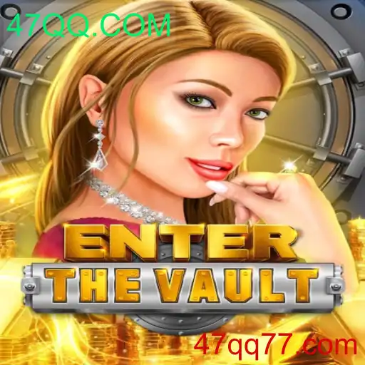 EntertheVault: Um Mergulho no Fascinante Universo de 47QQ.COM